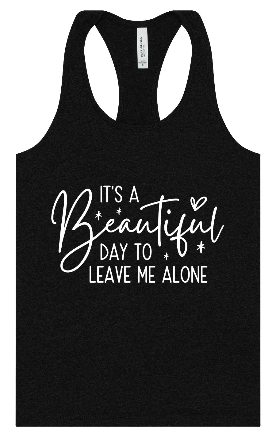 Beautiful Day to Leave Me Alone Women's Racerback Tank by As You Wish Apparel