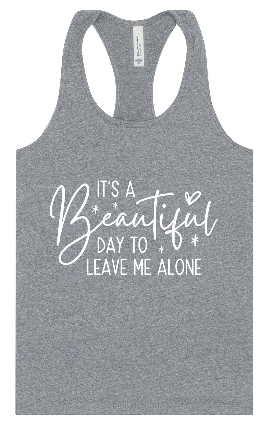 Beautiful Day to Leave Me Alone Women's Racerback Tank by As You Wish Apparel