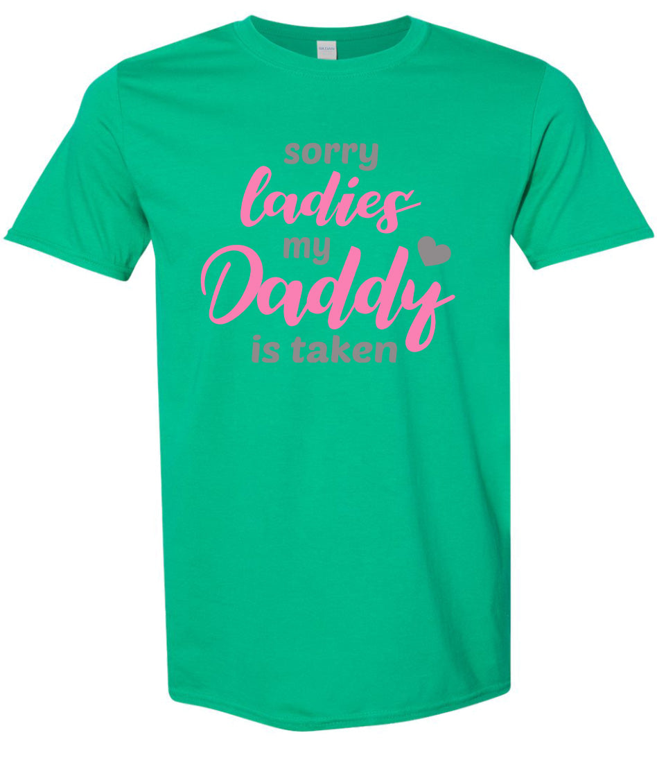 Daddy is Taken Adult Gildan Soft Shirt by As You Wish Apparel