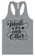 Made for Each Other Women's Racerback Tank by As You Wish Apparel
