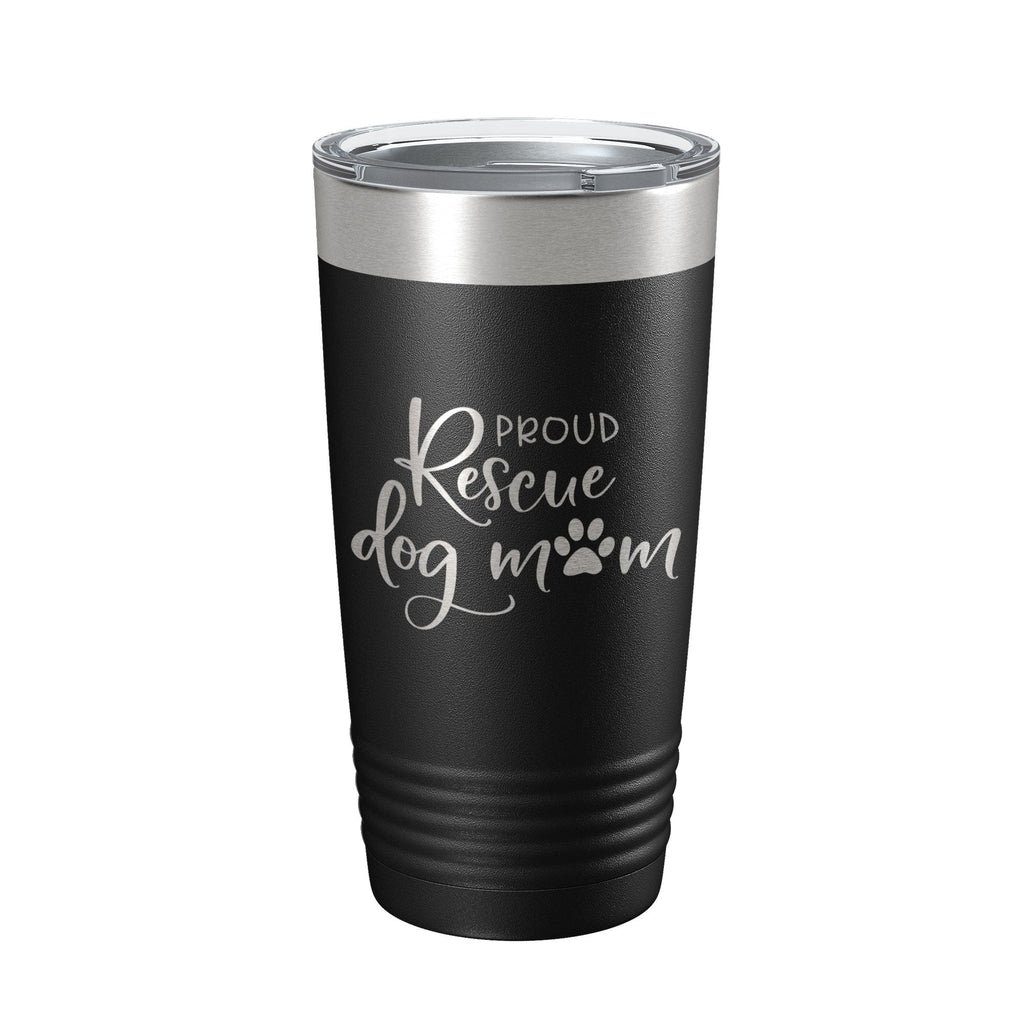 Proud Rescue Mom Tumbler Dog Travel Mug Gift Insulated Laser Engraved Coffee Cup 20 oz by CarveBright