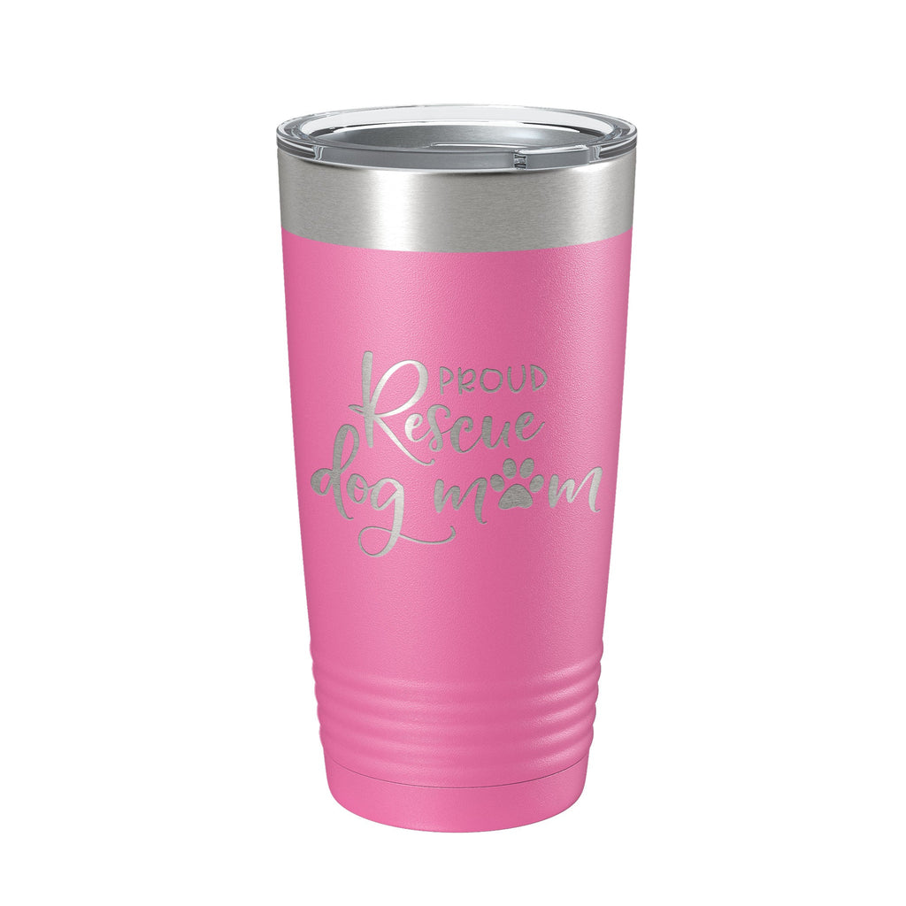 Proud Rescue Mom Tumbler Dog Travel Mug Gift Insulated Laser Engraved Coffee Cup 20 oz by CarveBright