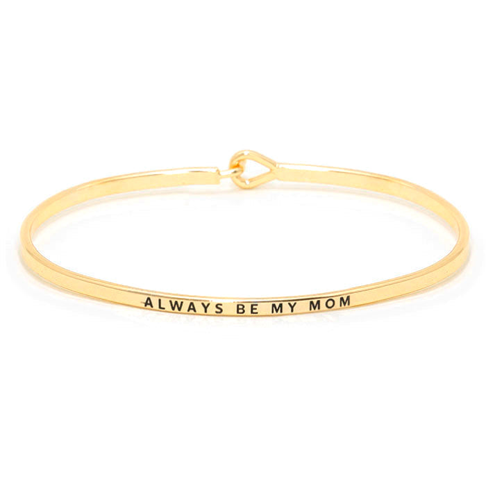 Always be My Mom Thin Metal Hook Bracelet by Madeline Love