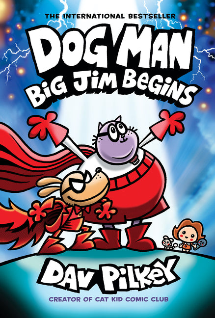 Dog Man: Big Jim Begins: A Graphic Novel (Dog Man #13): From the Creator of Captain Underpants: Volume 13 by Dav Pilkey