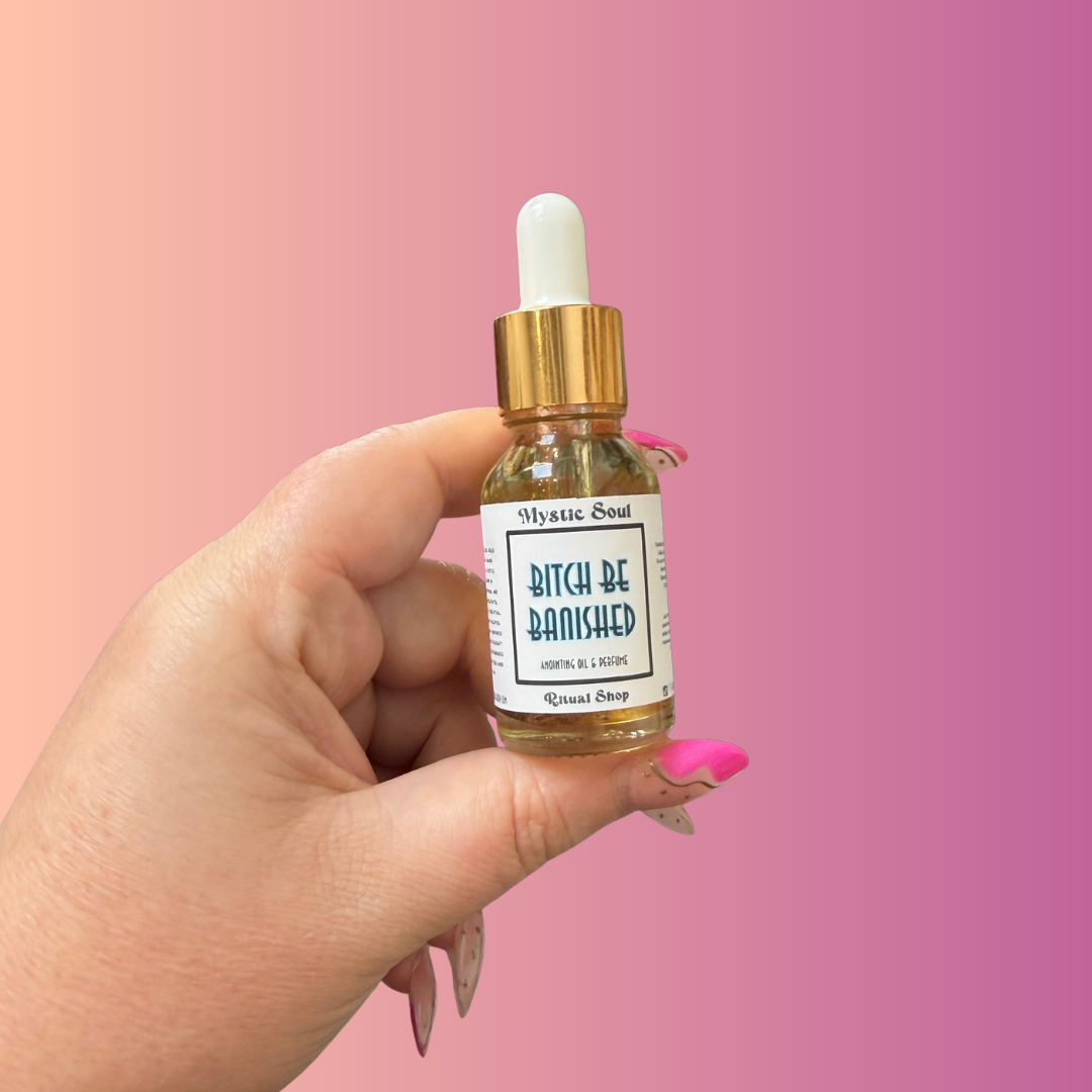 Bitch Be Banished Ritual Oil by Mystic Soul Ritual Shop