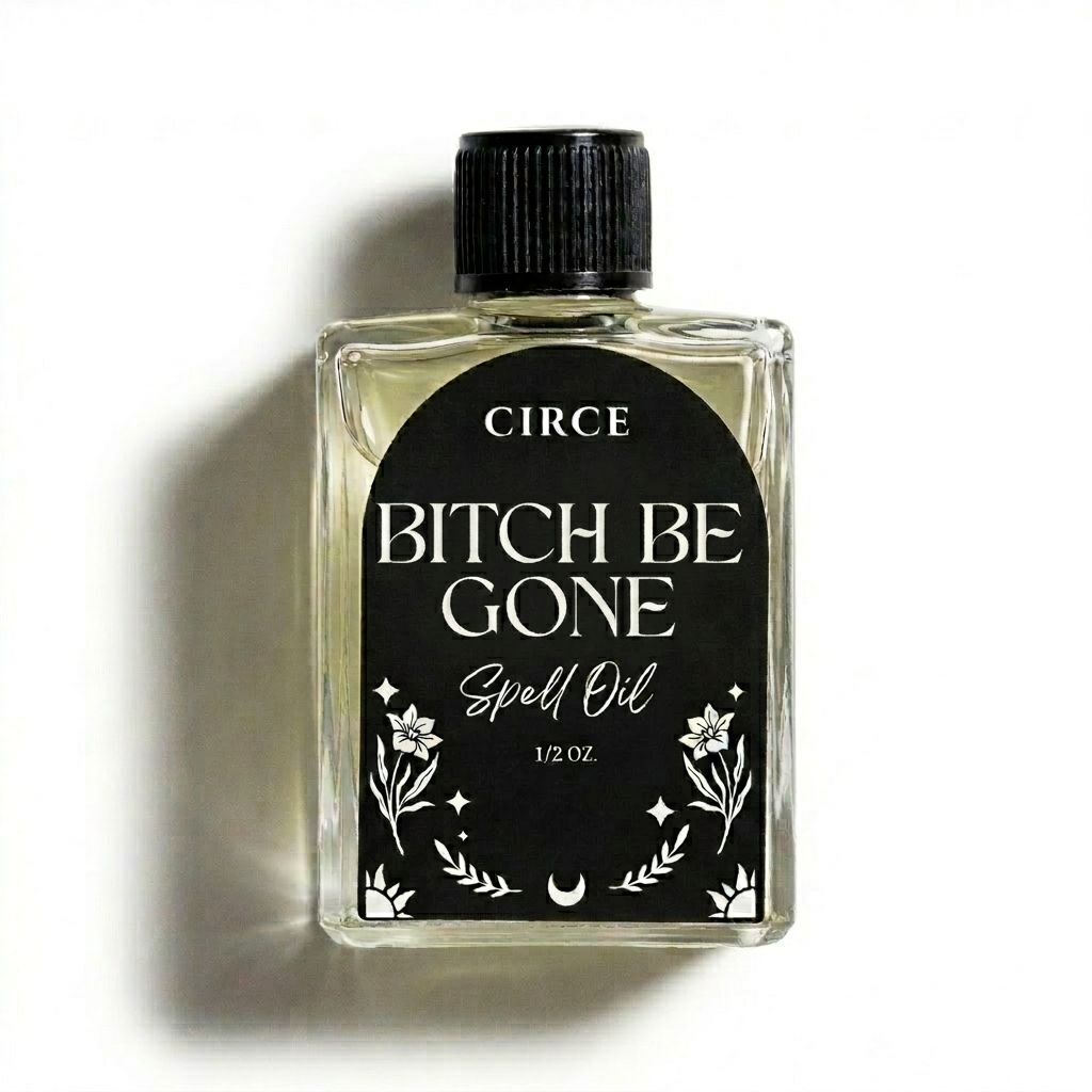 Bitch Be Gone Protection Oil — Remove Negative People by Circe Boutique