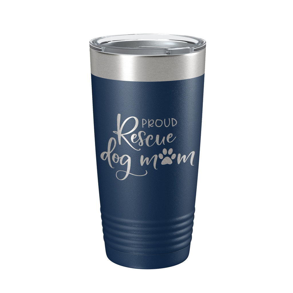 Proud Rescue Mom Tumbler Dog Travel Mug Gift Insulated Laser Engraved Coffee Cup 20 oz by CarveBright