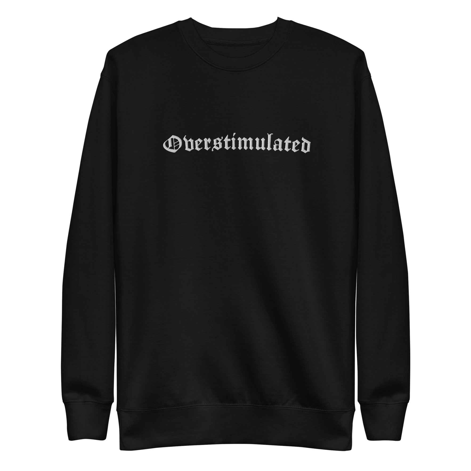 Overstimulated Embroidered Sweatshirt by Goth Cloth Co.