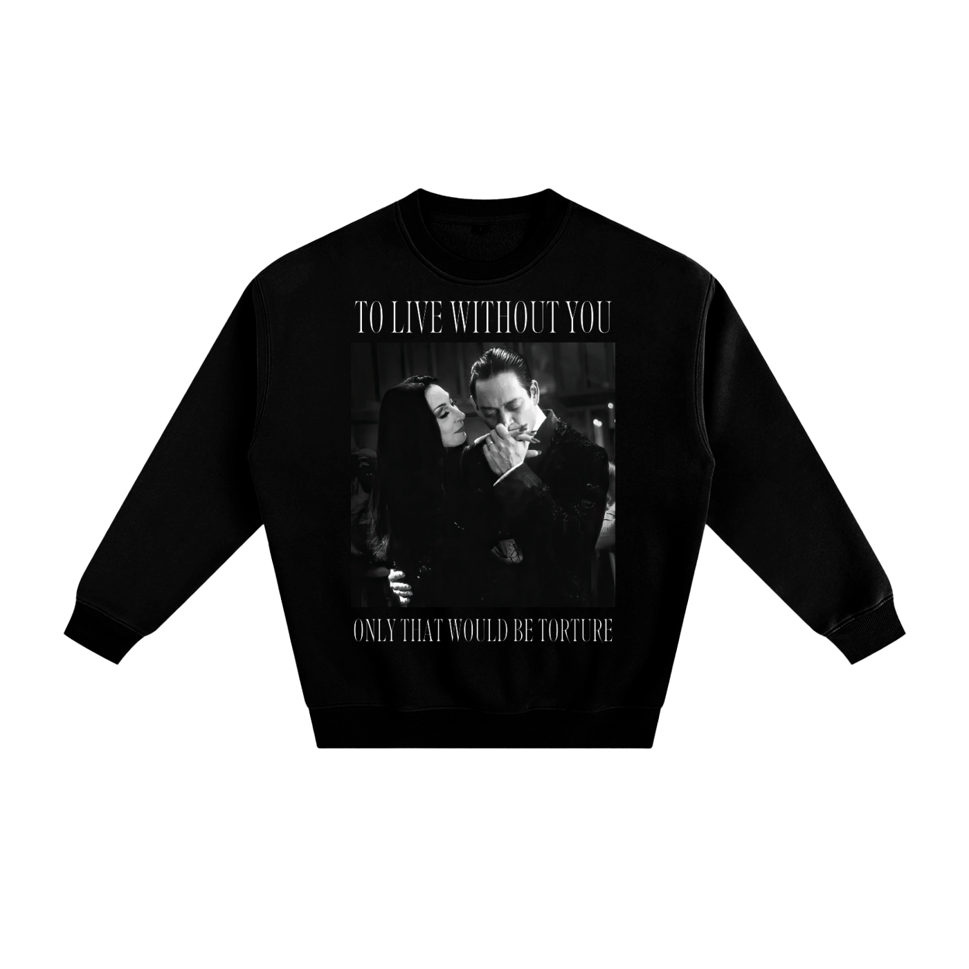 To Live Without You Fleeced Sweatshirt by Goth Cloth Co.
